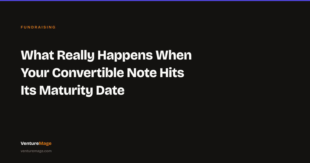 Delayed Draw Convertible Note Convertible Note Maturity Date Explained for Founders